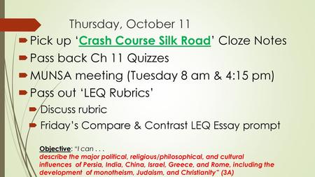 Pick up ‘Crash Course Silk Road’ Cloze Notes Pass back Ch 11 Quizzes