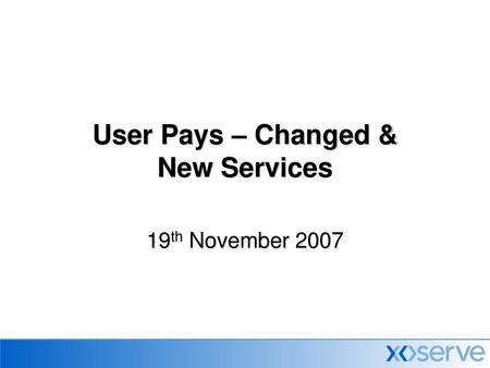 User Pays – Changed & New Services