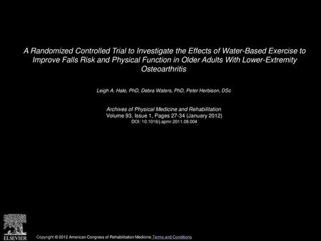 A Randomized Controlled Trial to Investigate the Effects of Water-Based Exercise to Improve Falls Risk and Physical Function in Older Adults With Lower-Extremity.