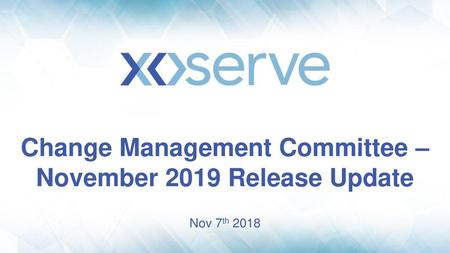 Change Management Committee – November 2019 Release Update