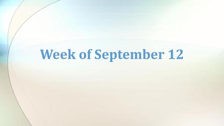 Week of September 12.