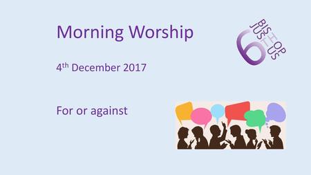Morning Worship 4th December 2017 For or against.