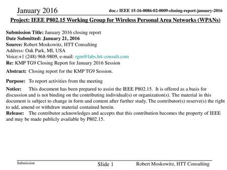 January 2016 Project: IEEE P802.15 Working Group for Wireless Personal Area Networks (WPANs) Submission Title: January 2016 closing report Date Submitted: