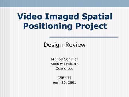Video Imaged Spatial Positioning Project