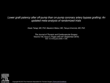 Lower graft patency after off-pump than on-pump coronary artery bypass grafting: An updated meta-analysis of randomized trials  Hisato Takagi, MD, PhD,