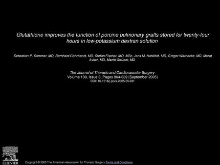 Glutathione improves the function of porcine pulmonary grafts stored for twenty-four hours in low-potassium dextran solution  Sebastian-P. Sommer, MD,