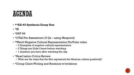 agenda **EA #2 Synthesis Essay Due *IR *SAT #6
