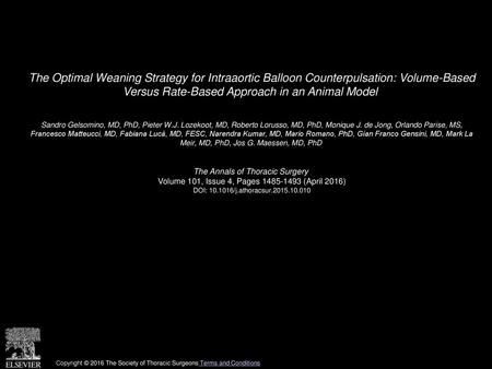 The Optimal Weaning Strategy for Intraaortic Balloon Counterpulsation: Volume-Based Versus Rate-Based Approach in an Animal Model  Sandro Gelsomino, MD,