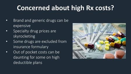 Concerned about high Rx costs?