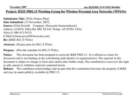 November 2007 Project: IEEE P802.15 Working Group for Wireless Personal Area Networks (WPANs) Submission Title: [TG4c Project Plan] Date Submitted: [15.