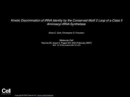 Kinetic Discrimination of tRNA Identity by the Conserved Motif 2 Loop of a Class II Aminoacyl-tRNA Synthetase  Ethan C. Guth, Christopher S. Francklyn 
