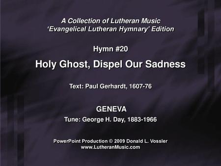 Holy Ghost, Dispel Our Sadness