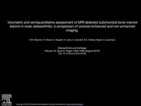 Volumetric and semiquantitative assessment of MRI-detected subchondral bone marrow lesions in knee osteoarthritis: a comparison of contrast-enhanced and.