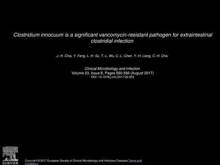 Clostridium innocuum is a significant vancomycin-resistant pathogen for extraintestinal clostridial infection  J.-H. Chia, Y. Feng, L.-H. Su, T.-L. Wu,