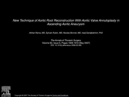 New Technique of Aortic Root Reconstruction With Aortic Valve Annuloplasty in Ascending Aortic Aneurysm  Akhtar Rama, MD, Sylvain Rubin, MD, Nicolas Bonnet,