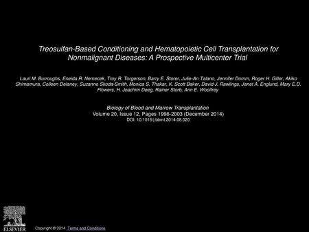 Treosulfan-Based Conditioning and Hematopoietic Cell Transplantation for Nonmalignant Diseases: A Prospective Multicenter Trial  Lauri M. Burroughs, Eneida.