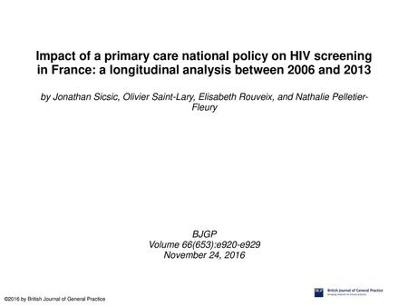 Impact of a primary care national policy on HIV screening in France: a longitudinal analysis between 2006 and 2013 by Jonathan Sicsic, Olivier Saint-Lary,
