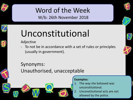 Unconstitutional Word of the Week Synonyms: Unauthorised, unacceptable