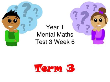 Year 1 Mental Maths Test 3 Week 6