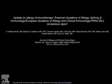 Update on allergy immunotherapy: American Academy of Allergy, Asthma & Immunology/European Academy of Allergy and Clinical Immunology/PRACTALL consensus.