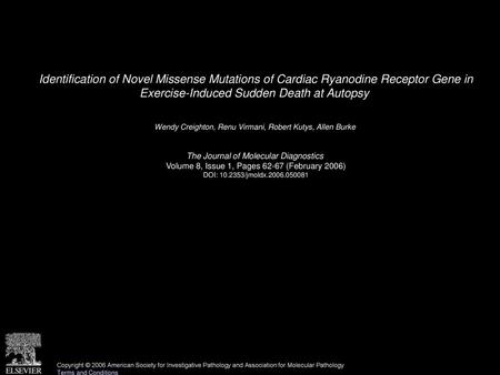 Identification of Novel Missense Mutations of Cardiac Ryanodine Receptor Gene in Exercise-Induced Sudden Death at Autopsy  Wendy Creighton, Renu Virmani,