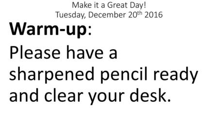 Make it a Great Day! Tuesday, December 20th 2016