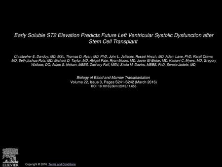 Early Soluble ST2 Elevation Predicts Future Left Ventricular Systolic Dysfunction after Stem Cell Transplant  Christopher E. Dandoy, MD, MSc, Thomas D.
