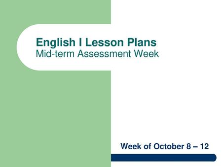 English I Lesson Plans Mid-term Assessment Week