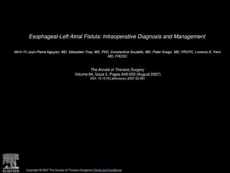 Esophageal-Left Atrial Fistula: Intraoperative Diagnosis and Management  Minh-Tri Jean-Pierre Nguyen, MD, Sébastien Trop, MD, PhD, Constantine Soulellis,