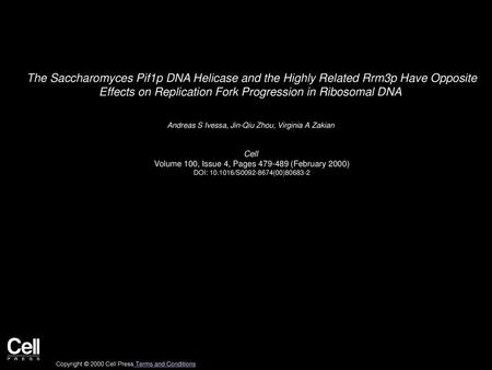The Saccharomyces Pif1p DNA Helicase and the Highly Related Rrm3p Have Opposite Effects on Replication Fork Progression in Ribosomal DNA  Andreas S Ivessa,