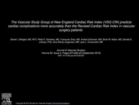 The Vascular Study Group of New England Cardiac Risk Index (VSG-CRI) predicts cardiac complications more accurately than the Revised Cardiac Risk Index.