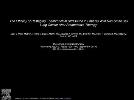 The Efficacy of Restaging Endobronchial Ultrasound in Patients With Non-Small Cell Lung Cancer After Preoperative Therapy  Basil S. Nasir, MBBCh, Ayesha.