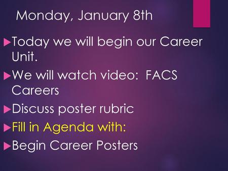 Monday, January 8th Today we will begin our Career Unit.