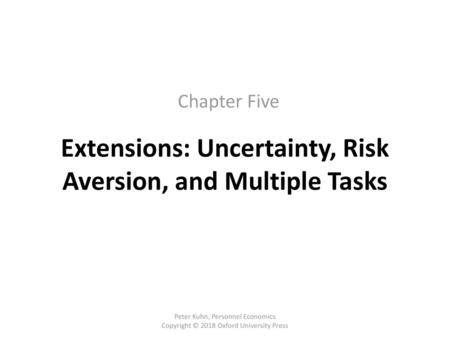 Extensions: Uncertainty, Risk Aversion, and Multiple Tasks