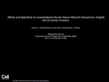 Affinity and Specificity of Levamlodipine-Human Serum Albumin Interactions: Insights into Its Carrier Function  Zuojia Liu, Xiliang Zheng, Xiurong Yang,