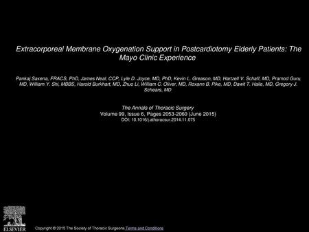 Extracorporeal Membrane Oxygenation Support in Postcardiotomy Elderly Patients: The Mayo Clinic Experience  Pankaj Saxena, FRACS, PhD, James Neal, CCP,