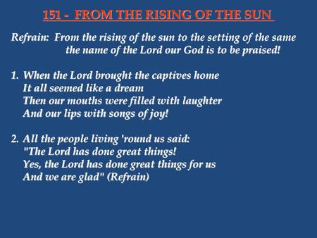 151 - FROM THE RISING OF THE SUN