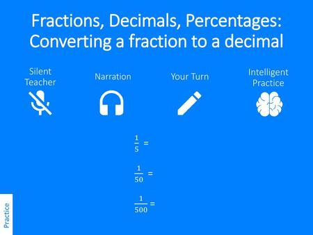 Fractions, Decimals, Percentages: Converting a fraction to a decimal