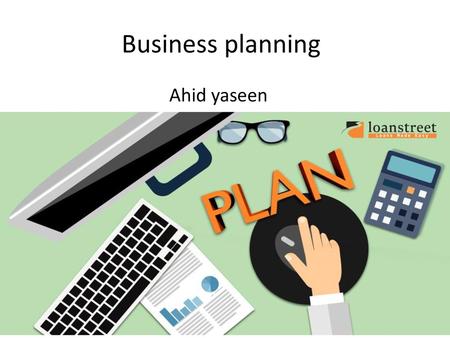 Business planning Ahid yaseen.
