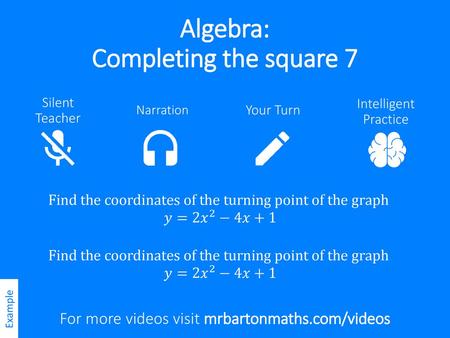 Algebra: Completing the square 7