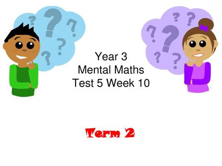 Year 3 Mental Maths Test 5 Week 10