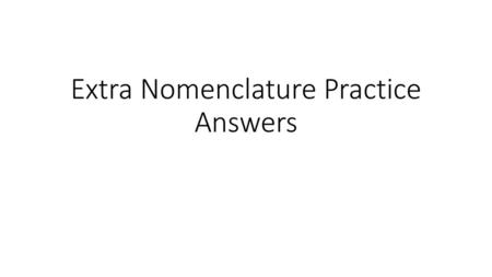 Extra Nomenclature Practice Answers