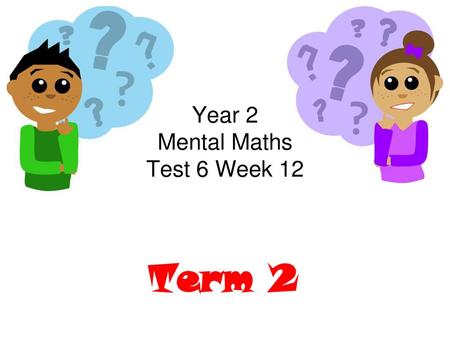 Year 2 Mental Maths Test 6 Week 12