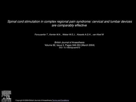 Spinal cord stimulation in complex regional pain syndrome: cervical and lumbar devices are comparably effective  Forouzanfar T , Kemler M.A. , Weber W.E.J.