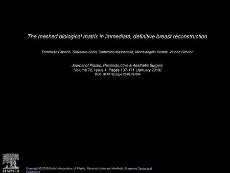 The meshed biological matrix in immediate, definitive breast reconstruction  Tommaso Fabrizio, Salvatore Serio, Domenico Massariello, Michelangelo Vestita,
