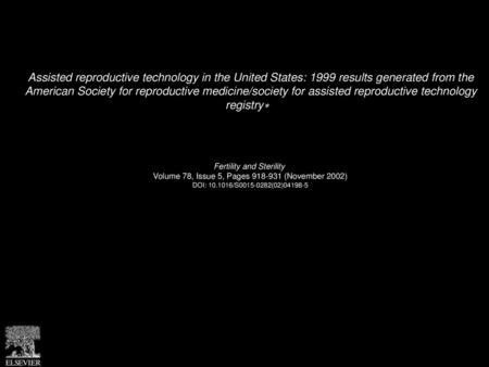 Assisted reproductive technology in the United States: 1999 results generated from the American Society for reproductive medicine/society for assisted.