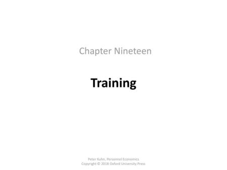 Training Chapter Nineteen Peter Kuhn, Personnel Economics