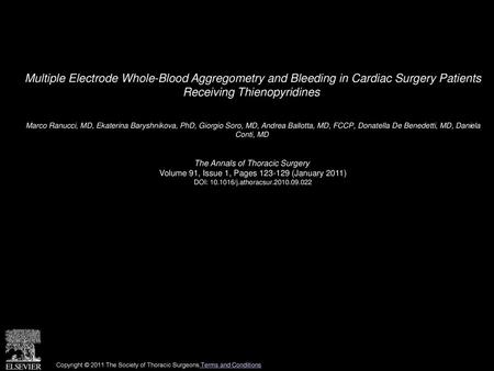 Multiple Electrode Whole-Blood Aggregometry and Bleeding in Cardiac Surgery Patients Receiving Thienopyridines  Marco Ranucci, MD, Ekaterina Baryshnikova,