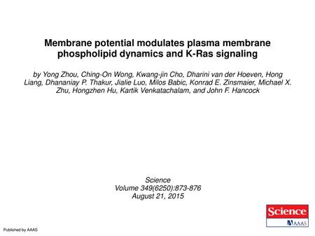 Membrane potential modulates plasma membrane phospholipid dynamics and K-Ras signaling by Yong Zhou, Ching-On Wong, Kwang-jin Cho, Dharini van der Hoeven,