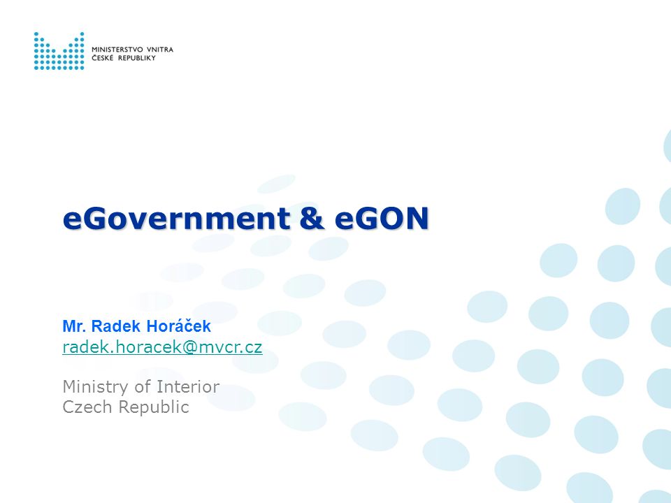 Egovernment Egon Mr Radek Horacek Ministry Of Interior Czech Republic Ppt Download